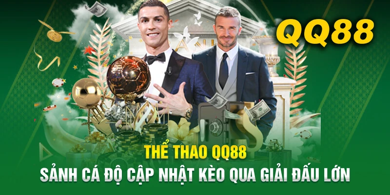 QQ88 - QQ88.com - Nhà Cái Trực Tuyến Hàng Đầu Châu Á Năm 2026 8 Sảnh thể thao của Nhà cái QQ88 cung cấp đa dạng kèo cá cược cho quý hội viên